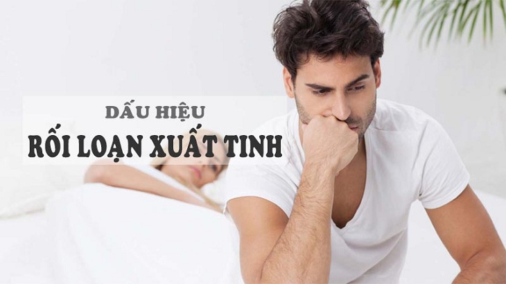 Rối loạn xuất tinh: Nguyên nhân, triệu chứng, chẩn đoán và điều trị